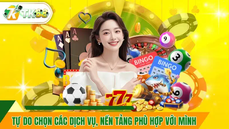 Tự do chọn các dịch vụ, nền tảng phù hợp với mình Tự do chọn các dịch vụ, nền tảng phù hợp với mình