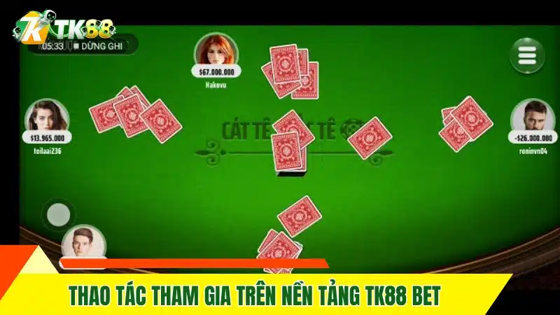 Thao tác tham gia trên nền tảng TK88 BET