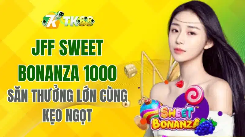 JFF Sweet Banana 1000 TK88 – Thưởng Lớn Cùng Kẹo Ngọt